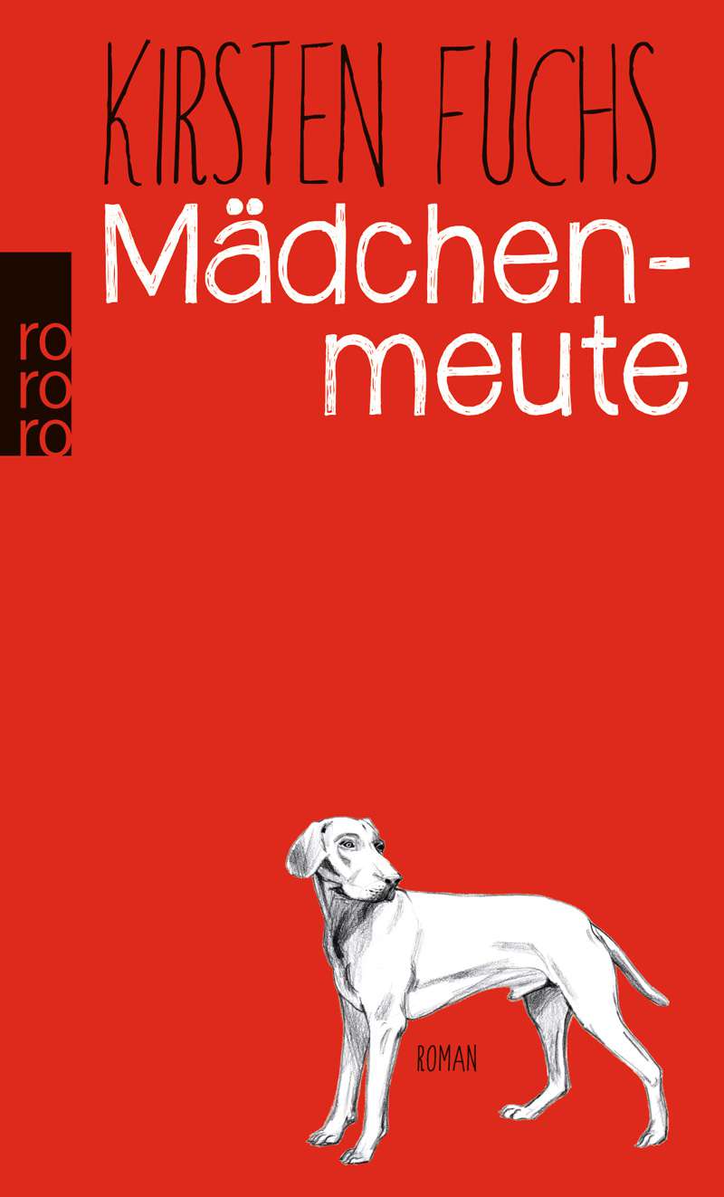 Kirsten-Fuchs_Mädchenmeute-Cover-(c)-Rowohlt.jpg